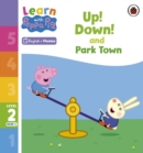 Image for Learn with Peppa Phonics Level 2 Book 4 – Up! Down! and Park Town (Phonics Reader)