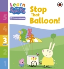 Image for Learn with Peppa Phonics Level 3 Book 12 – Stop That Balloon! (Phonics Reader)