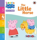 Image for Learn with Peppa Phonics Level 4 Book 17 – The Little Horse (Phonics Reader)