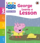 Image for Learn with Peppa Phonics Level 5 Book 1 – George Learns a Lesson (Phonics Reader)