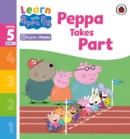 Image for Learn with Peppa Phonics Level 5 Book 3 – Peppa Takes Part (Phonics Reader)