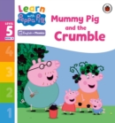 Image for Learn with Peppa Phonics Level 5 Book 13 – Mummy Pig and the Crumble (Phonics Reader)