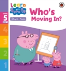 Image for Learn with Peppa Phonics Level 5 Book 14 – Who&#39;s Moving In? (Phonics Reader)