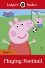 Image for Ladybird Readers Level 2 - Peppa Pig - Playing Football (ELT Graded Reader)