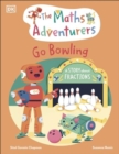 Image for The Maths Adventurers Go Bowling : A Story About Fractions