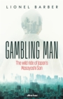 Image for Gambling Man : The Wild Ride of Japan’s Masayoshi Son