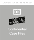 Image for Brooklyn Nine-Nine confidential case files  : the official behind-the-scenes companion