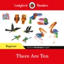Image for Ladybird Readers Beginner Level - Eric Carle -There Are Ten (ELT Graded Reader)