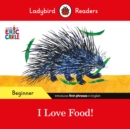 Image for Ladybird Readers Beginner Level - Eric Carle - I Love Food! (ELT Graded Reader)
