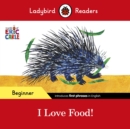 Image for Ladybird Readers Beginner Level - Eric Carle - I Love Food! (ELT Graded Reader)
