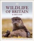 Image for Wildlife of Britain and Ireland: Over 1,400 Species in Incredible Photographic Detail