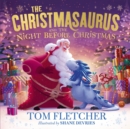 Image for The Christmasaurus and the night before Christmas