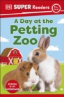 Image for DK Super Readers Pre-Level A Day at the Petting Zoo