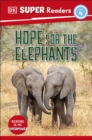 Image for DK Super Readers Level 4 Hope for the Elephants
