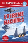 Image for DK Super Readers Level 4 Extreme Machines