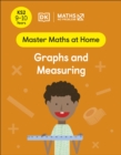 Image for Graphs and Measuring. KS2, 9-10 Years : KS2, 9-10 years.