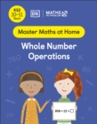 Image for Whole Number Operations. KS2 10-11 Years : KS2 10-11 years.