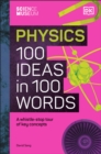 Image for 100 physics ideas in 100 words  : a whistle-stop tour of science&#39;s key concepts