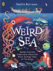 Image for Weird Sea: Zombie Starfish, Underwater Aliens and Other Strange Tales of the Ocean