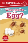 Image for What starts in an egg?