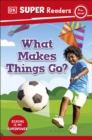 Image for DK Super Readers Pre-Level What Makes Things Go?