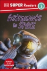 Image for DK Super Readers Level 3 Astronauts in Space