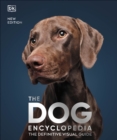 Image for The dog encyclopedia  : the definitive visual guide