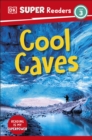 Image for DK Super Readers Level 3 Cool Caves