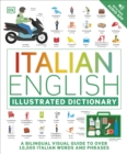 Image for Italian English illustrated dictionary  : a bilingual visual guide to over 10,000 italian words and phrases