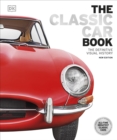 Image for The classic car book  : the definitive visual history