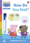 Image for Learn with Peppa: How Do You Feel? : Wipe-Clean Activity Book