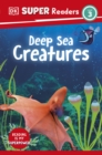Image for DK Super Readers Level 3 Deep-Sea Creatures
