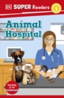 Image for DK Super Readers Level 2 Animal Hospital
