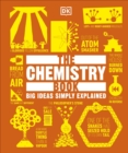 Image for The chemistry book: big ideas simply explained.