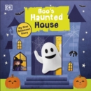 Boo's haunted house: filled with spooky creatures, ghosts, and monsters!. - DK