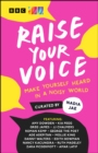 Image for Raise Your Voice: Make Yourself Heard in a Noisy World