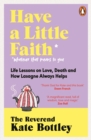 Image for Have a little faith  : life lessons on love, death and how lasagne always helps