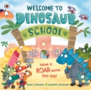 Image for Welcome to Dinosaur School: Have a Roar-Some First Day!