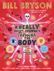 Image for A Really Short Journey Through the Body : An illustrated edition of the bestselling book about our incredible anatomy