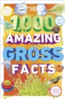 Image for 1,000 Amazing Gross Facts