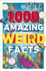 Image for 1,000 amazing weird facts