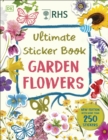 Image for RHS Ultimate Sticker Book Garden Flowers : New Edition with More than 250 Stickers