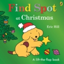 Image for Find Spot at Christmas  : a lift-the-flap book