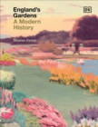Image for England&#39;s gardens  : a modern history