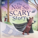 Image for The Not So Scary Story