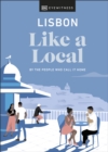 Image for Lisbon Like a Local: By the People Who Call It Home
