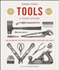 Image for Tools: a visual history : the hardware that built, measured and repaired the world