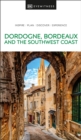 Image for Dordogne, Bordeaux and the Southwest coast  : inspire, plan, discover, experience