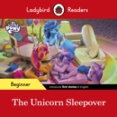 Ladybird Readers Beginner Level – My Little Pony – The Unicorn Sleepover (ELT Graded Reader) - Ladybird