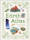 Image for The Earth Atlas: The Forces That Make and Shape Our Planet